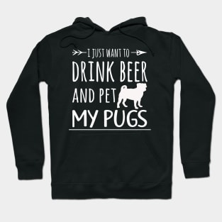 Drink Beer & Pet My Pugs Hoodie